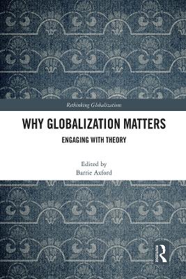 Why Globalization Matters: Engaging with Theory