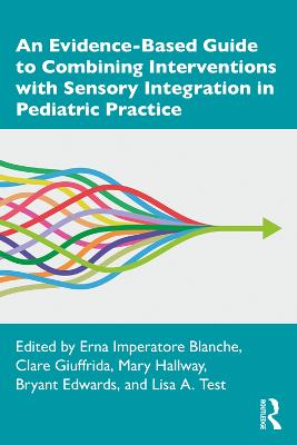 Evidence-Based Guide to Combining Interventions with Sensory Integration in Pediatric Practice