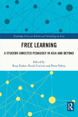 Free Learning: A Student-Directed Pedagogy in Asia and Beyond