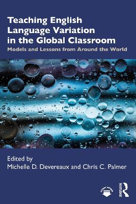 Teaching English Language Variation in the Global Classroom: Models and Lessons from Around the World