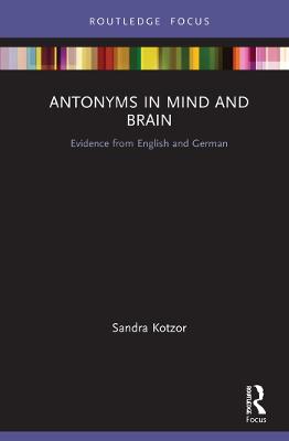 Antonyms in Mind and Brain: Evidence from English and German