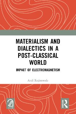 Materialism and Dialectics in a Post-classical World: Impact of Electromagnetism