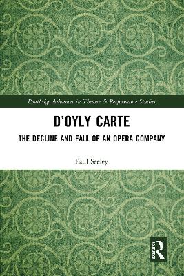 D'Oyly Carte: The Decline and Fall of an Opera Company