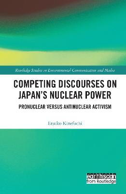Competing Discourses on Japan's Nuclear Power: Pronuclear versus Antinuclear Activism
