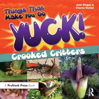 Things That Make You Go Yuck!: Crooked Critters