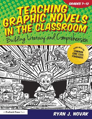 Teaching Graphic Novels in the Classroom: Building Literacy and Comprehension (Grades 7-12)