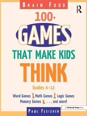 Brain Food: 100+ Games That Make Kids Think