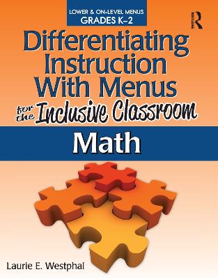Differentiating Instruction With Menus for the Inclusive Classroom: Math (Grades K-2)