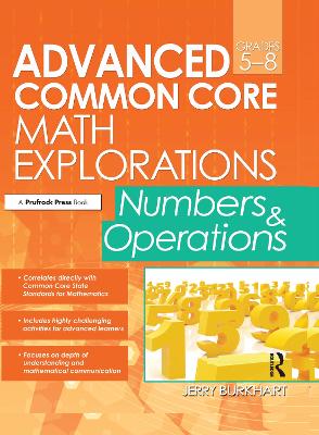 Advanced Common Core Math Explorations: Numbers and Operations (Grades 5-8)
