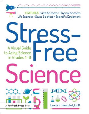 Stress-Free Science: A Visual Guide to Acing Science in Grades 4-8