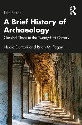 Brief History of Archaeology: Classical Times to the Twenty-First Century