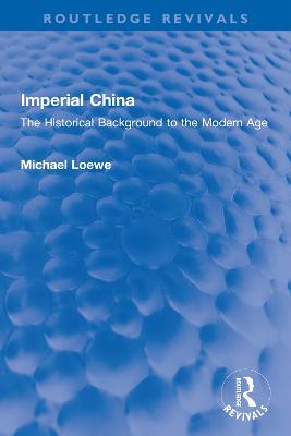 Imperial China: The Historical Background to the Modern Age