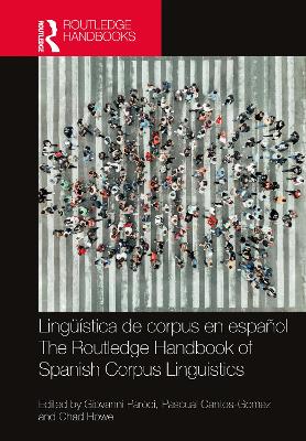 LingÃ¼Ã­stica de corpus en espaÃ±ol / The Routledge Handbook of Spanish Corpus Linguistics