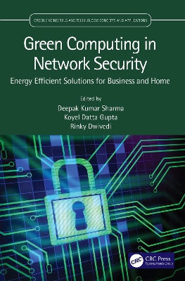 Green Computing in Network Security: Energy Efficient Solutions for Business and Home