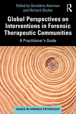 Global Perspectives on Interventions in Forensic Therapeutic Communities: A Practitioner's Guide