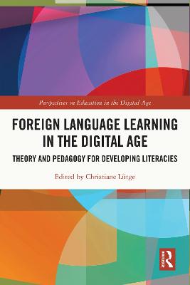 Foreign Language Learning in the Digital Age: Theory and Pedagogy for Developing Literacies