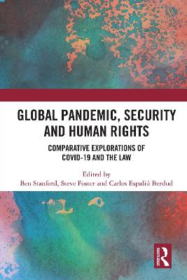 Global Pandemic, Security and Human Rights: Comparative Explorations of COVID-19 and the Law