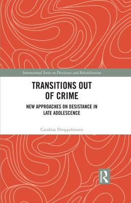 Transitions Out of Crime: New Approaches on Desistance in Late Adolescence