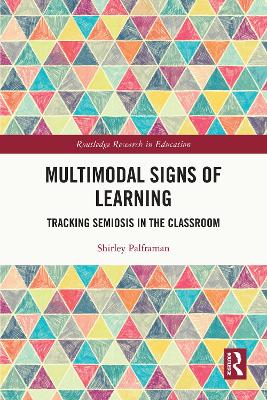Multimodal Signs of Learning: Tracking Semiosis in the Classroom