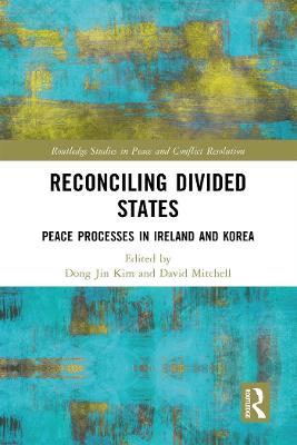 Reconciling Divided States: Peace Processes in Ireland and Korea