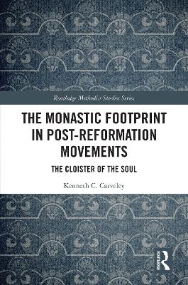 Monastic Footprint in Post-Reformation Movements: The Cloister of the Soul