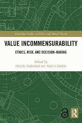 Value Incommensurability: Ethics, Risk, and Decision-Making