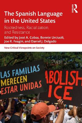 Spanish Language in the United States: Rootedness, Racialization, and Resistance