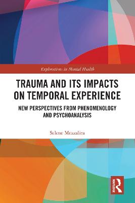 Trauma and Its Impacts on Temporal Experience: New Perspectives from Phenomenology and Psychoanalysis