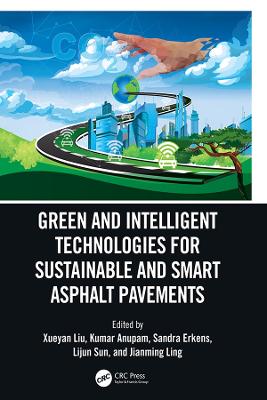 Green and Intelligent Technologies for Sustainable and Smart Asphalt Pavements: Proceedings of the 5th International Symposium on Frontiers of Road and Airport Engineering, 12-14 July, 2021, Delft, Netherlands (IFRAE)