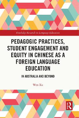 Pedagogic Practices, Student Engagement and Equity in Chinese as a Foreign Language Education: In Australia and Beyond