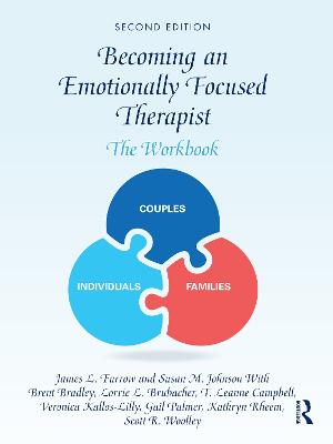 Becoming an Emotionally Focused Therapist: The Workbook