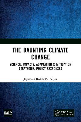 Daunting Climate Change: Science, Impacts, Adaptation & Mitigation Strategies, Policy Responses
