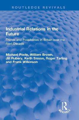 Industrial Relations in the Future: Trends and Possibilities in Britain over the Next Decade