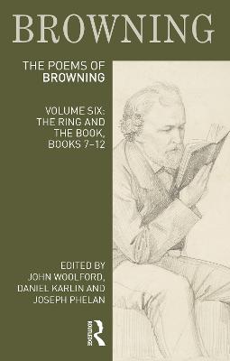 Poems of Robert Browning: Volume Six: The Ring and the Book, Books 7-12