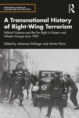 Transnational History of Right-Wing Terrorism: Political Violence and the Far Right in Eastern and Western Europe since 1900