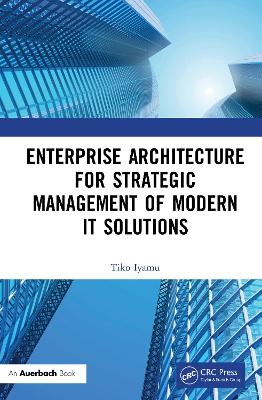 Enterprise Architecture for Strategic Management of Modern IT Solutions
