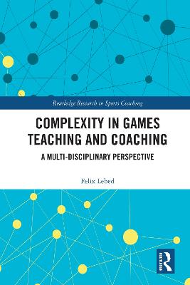 Complexity in Games Teaching and Coaching: A Multi-Disciplinary Perspective