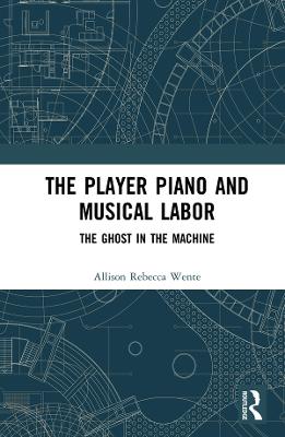 Player Piano and Musical Labor: The Ghost in the Machine