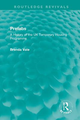 Prefabs: A History of the UK Temporary Housing Programme