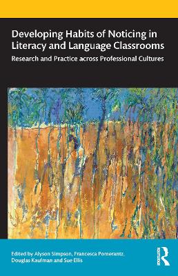Developing Habits of Noticing in Literacy and Language Classrooms: Research and Practice across Professional Cultures