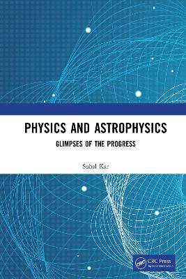 Physics and Astrophysics: Glimpses of the Progress