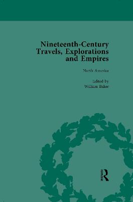 Nineteenth-Century Travels, Explorations and Empires, Part I Vol 2: Writings from the Era of Imperial Consolidation, 1835-1910