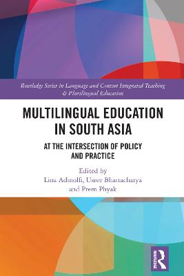 Multilingual Education in South Asia: At the Intersection of Policy and Practice
