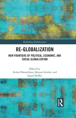 Re-Globalization: New Frontiers of Political, Economic, and Social Globalization