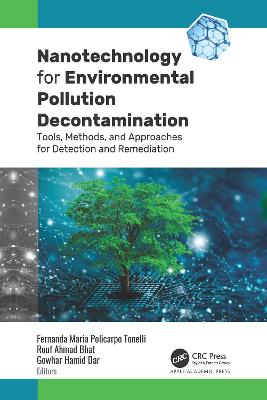 Nanotechnology for Environmental Pollution Decontamination: Tools, Methods, and Approaches for Detection and Remediation