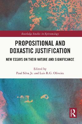 Propositional and Doxastic Justification: New Essays on Their Nature and Significance