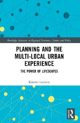 Planning and the Multi-local Urban Experience: The Power of Lifescapes