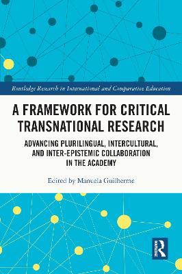 Framework for Critical Transnational Research: Advancing Plurilingual, Intercultural, and Inter-epistemic Collaboration in the Academy