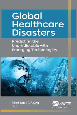 Global Healthcare Disasters: Predicting the Unpredictable with Emerging Technologies