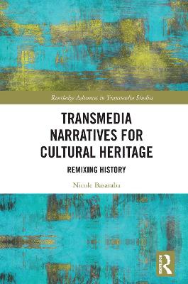 Transmedia Narratives for Cultural Heritage: Remixing History